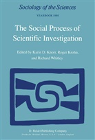 Karin D. Knorr, W. R. Knorr, W.R. Knorr, Krohn, R Krohn, R. Krohn... - The Social Process of Scientific Investigation