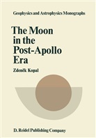 Zdenek Kopal - The Moon in the Post-Apollo Era