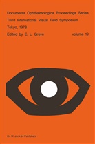 E L Greve, E. L. Greve, E.L. Greve, E. L. Greve, Erik L. Greve - Third International Visual Field Symposium Tokyo, May 3-6, 1978