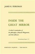 J K Feibleman, J. K. Feibleman, J.K. Feibleman, James K. Feibleman - Inside the Great Mirror