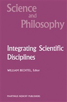W. Bechtel, Willia Bechtel, William Bechtel - Integrating Scientific Disciplines
