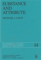 Michael J Loux, Michael J. Loux, W. J. Loux, W.J. Loux - Substance and Attribute