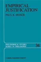 P K Moser, P. K. Moser, P.K. Moser, Paul K. Moser - Empirical Justification