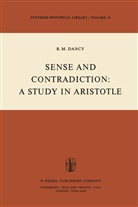 R M Dancy, R. M. Dancy, R.m. Dancy - Sense and Contradiction: A Study in Aristotle