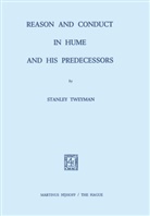 S Tweyman, S. Tweyman, Stanley Tweyman - Reason and Conduct in Hume and his Predecessors