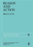 Bruce Aune, Bruce A. Aune - Reason and Action