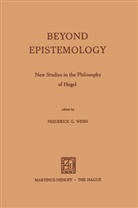F G Weiss, F. G. Weiss, F.G. Weiss, Frederick Gustav Weiss, Frederick G. Weiss - Beyond Epistemology