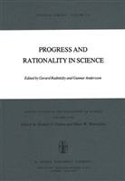 Andersson, G Andersson, G. Andersson, Gunnar Andersson, R. S. Cohen, Robert S. Cohen... - Progress and Rationality in Science