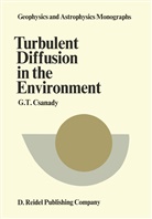 G T Csanady, G. T. Csanady, G.T. Csanady - Turbulent Diffusion in the Environment