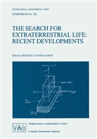 International Astronomical Union, D Papagiannis, M D Papagiannis, M. D. Papagiannis, M.D. Papagiannis, Michael D. Papagiannis - The Search for Extraterrestrial Life: Recent Developments