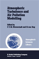 H. Van Dop, Han Van Dop, F. T. Nieuwstadt, F. T. M. Nieuwstadt, F.T. Nieuwstadt, T Nieuwstadt... - Atmospheric Turbulence and Air Pollution Modelling