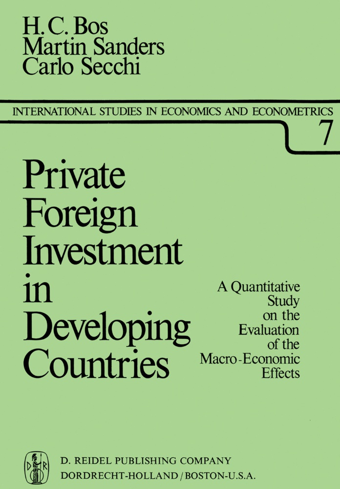 H Bos, H C Bos, H. C. Bos, H.C. Bos, Hendricus Cornelis Bos, … - Private Foreign Investment in Developing Countries A Quantitative Study on the Evaluation of the Macro-Economic Effects