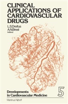 A. N. Brest, A.N. Brest, Albert N. Brest, L. S. Dreifus, L.S. Dreifus, Leonard S. Dreifus... - Clinical Applications of Cardiovascular Drugs