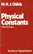 G W Childs, G. W. Childs, G.W. Childs, W. H. J. Childs - Physical Constants