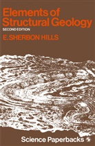 E S Hills, E. S. Hills, E. Sherbon Hills, Edwin Sherbon Hills - Elements of Structural Geology