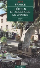 Collectif, GUIDE 2014 -ANC ED- - GUIDE 2014 HOTELS ET AUBERGES DE CHARME