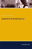 Rolls Royce Motor Car Ltd., Roll Royce Motor Car Ltd, Rolls Royce Motor Car Ltd - Handbook for 20-25 Rolls-Royce Car