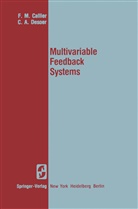 F Callier, F M Callier, F. M. Callier, Frank M. Callier, C A Desoer, C. A. Desoer... - Multivariable Feedback Systems