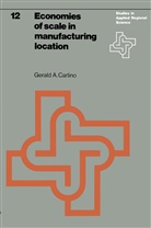 G A Carlino, G. A. Carlino, G.A. Carlino, Gerald A. Carlino - Economies of scale in manufacturing location