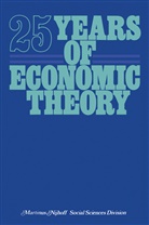W A Nijenhuis et al, Simo K Kuipers, Simon K Kuipers, T. J. Kastelein, T.J. Kastelein, S. K. Kuipers... - 25 Years of Economic Theory