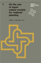 W. A. Schaffer, William A. Schaffer, W. A. Schaffer, W.A. Schaffer, William Schaffer, William A. Schaffer... - On the use of input-output models for regional planning