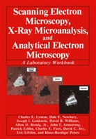John Armstrong, Patrick Echlin, Charles Fiori, Joseph Goldstein, David C. Joy, Eric Lifshin... - Scanning Electron Microscopy, X-Ray Microanalysis, and Analytical Electron Microscopy
