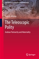 Tom D Dillehay, Tom D. Dillehay - The Teleoscopic Polity