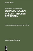 Friedrich Niethammer - Friedrich Niethammer: Schaltanlagen in elektrischen Betrieben - Teil 1: Allgemeines. Schaltpläne