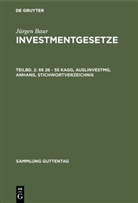 Jürgen Baur - Jürgen Baur: Investmentgesetze - Teilbd. 2: §§ 26 - 55 KAGG, AuslInvestmG, Anhang, Stichwortverzeichnis