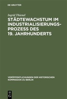 Ingrid Thienel - Städtewachstum im Industrialisierungsprozess des 19. Jahrhunderts
