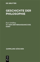 Johannes Hirschberger, Kurt Schilling - Geschichte der Philosophie - VI: Von der Renaissance bis Kant