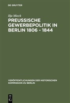 Ilja Mieck - Preussische Gewerbepolitik in Berlin 1806 - 1844