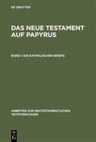 Grunewald, Grunewald, Winfried Grunewald, Klau Junack, Klaus Junack - Das Neue Testament auf Papyrus - Bd I: Die katholischen Briefe