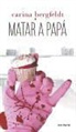 Carina Bergfeldt - Matar a papá