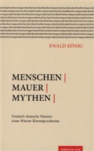 Ewald König - Menschen - Mauer - Mythen