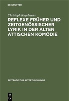 Christoph Kugelmeier - Reflexe früher und zeitgenössischer Lyrik in der alten attischen Komödie
