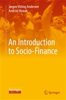 Andrzej Nowak, Jørge Vitting Andersen, Jørgen Vitting Andersen, Jorgen Vitting-Andersen - An Introduction to Socio-Finance