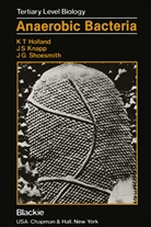 K T Holland, K. T. Holland, J. S. Knapp, J. G. Shoesmith, K. T. Holland - Anaerobic Bacteria