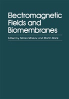 M Markov, M. Markov, Martin Blank, Marko Markov - Electromagnetic Fields and Biomembranes