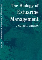 James Wilson, James G. Wilson - The Biology of Estuarine Management