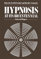 F. H. Frankel, Fred H. Frankel, H Frankel, F H Frankel, F. H. Frankel, Harold S. Zamansky - Hypnosis at its Bicentennial