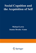 Jeanne Brooks-Gunn, Michael Lewis - Social Cognition and the Acquisition of Self