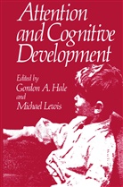Hale, G Hale, G. Hale, Gordon A. Hale, Michael Lewis - Attention and Cognitive Development