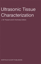 M Thijssen, J M Thijssen, Nicholas, Nicholas, D. Nicholas, J. M. Thijssen... - Ultrasonic Tissue Characterization