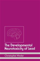 C Winder, C. Winder, Christopher Winder - The Developmental Neurotoxicity of Lead