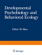 Elliott M. Blass, Elliot M Blass, Elliott M Blass, Elliott M. Blass - Developmental Psychobiology and Behavioral Ecology