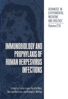 Bernard Roizman, Carlos Lopez, Ryoich Mori, Ryoichi Mori, Bernard Roizman, Bernard Roizman et al... - Immunobiology and Prophylaxis of Human Herpesvirus Infections