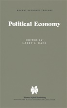 L Wade, L L Wade, L. L. Wade, L.L. Wade, Larry L. Wade - Political Economy