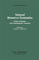Daniel W. Bromley, Danie W Bromley, Daniel W Bromley - Natural Resource Economics