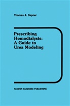 T A Depner, T. A. Depner, T.A. Depner, Thomas A. Depner - Prescribing Hemodialysis